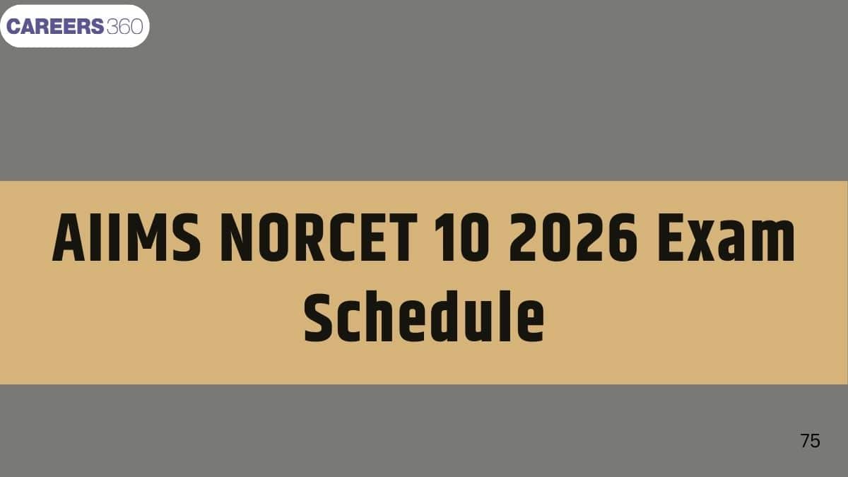 AIIMS NORCET 10 Exam Schedule 2026: Dates Announced @aiimsexams.ac.in